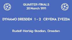 UCL 1991 - quarterfinals - second leg - Crvena Zvezda vs Dynamo Dresden