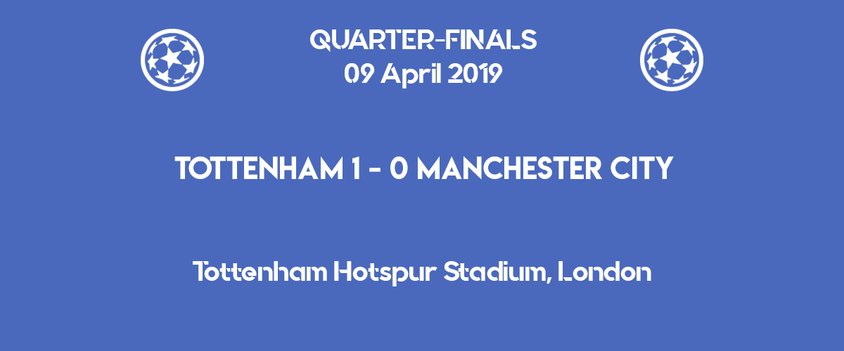 Tottenham wins 1-0 against Manchester City in the first leg of the Champions League 2019 quarter-finals