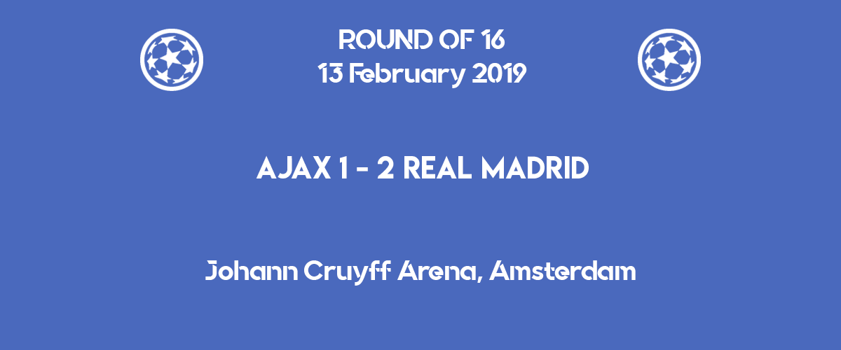 Ajax lost 1-2 to Real Madrid in the first leg of Champions League 2019 round of 16