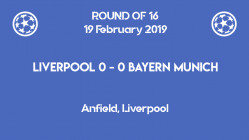 Liverpool and Bayern Munchen end nil-nil after the first leg of Champions League 2019 round of 16