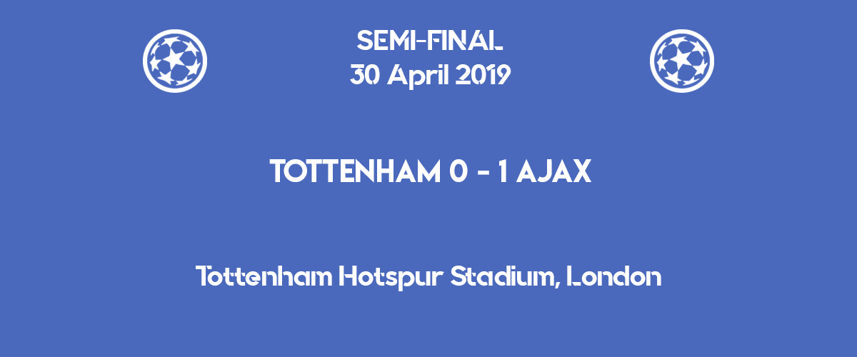 Tottenham lost 0-1 to Ajax in the first leg of the Champions League 2019 semi-finals